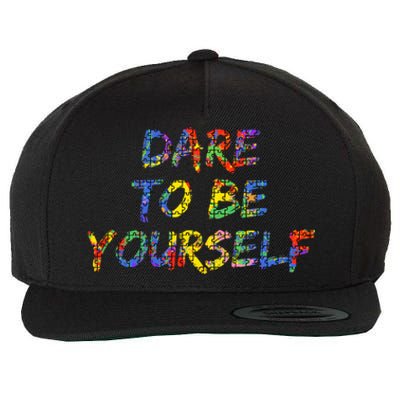 Colorful Autism Quote Gift Dare To Be Yourself Gift Wool Snapback Cap