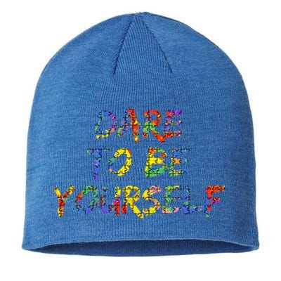 Colorful Autism Quote Gift Dare To Be Yourself Gift Sustainable Beanie