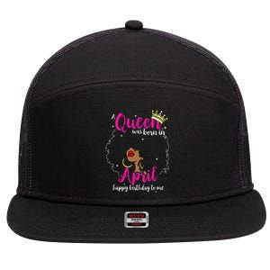 Cool A Queen Was Born In April Happy Birthday To Me Gifts 7 Panel Mesh Trucker Snapback Hat