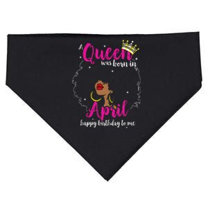 Cool A Queen Was Born In April Happy Birthday To Me Gifts USA-Made Doggie Bandana