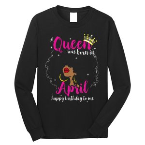 Cool A Queen Was Born In April Happy Birthday To Me Gifts Long Sleeve Shirt