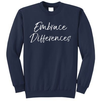 Cute Autism Quote For Moms Special Needs Embrace Differences Sweatshirt