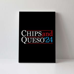 Chips And Queso 2024 Funny Political Election Foodie Canvas