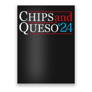 Chips And Queso 2024 Funny Political Election Foodie Poster