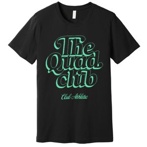 Club Athletic Quad Club Premium T-Shirt