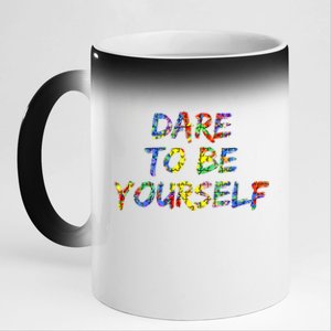 Colorful Autism Quote Gift Dare To Be Yourself Gift 11oz Black Color Changing Mug