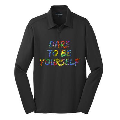 Colorful Autism Quote Gift Dare To Be Yourself Gift Silk Touch Performance Long Sleeve Polo