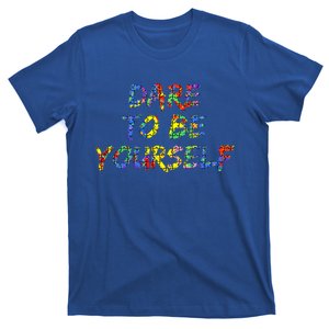 Colorful Autism Quote Gift Dare To Be Yourself Gift T-Shirt