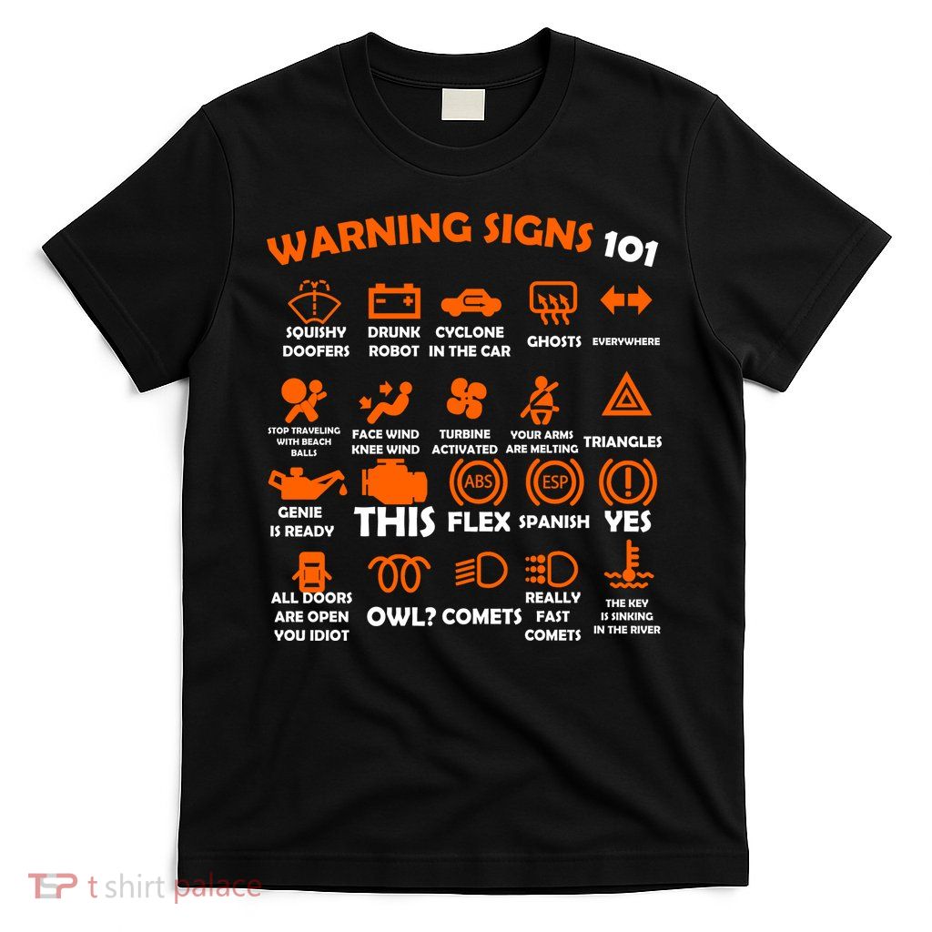 Car Warning Signs 101 Funny T-Shirt