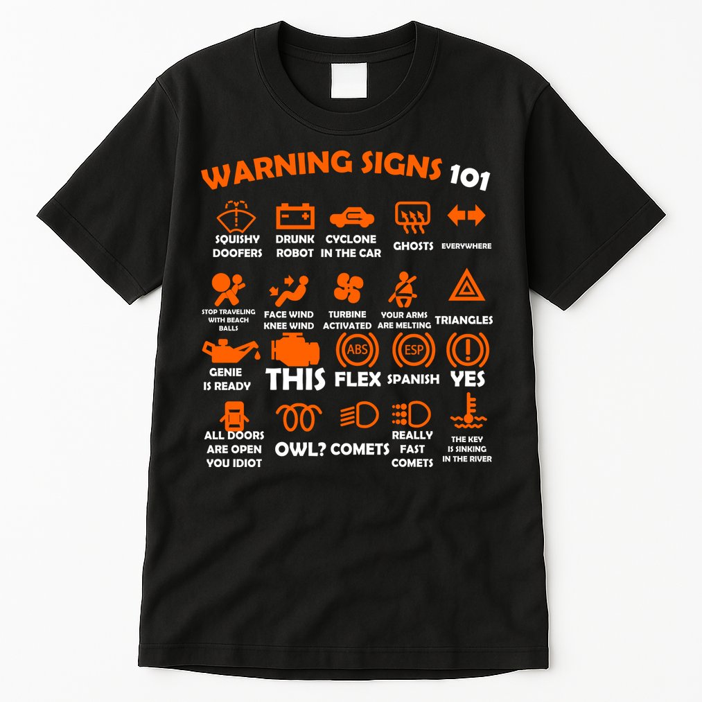 Car Warning Signs 101 Funny Tall T-Shirt
