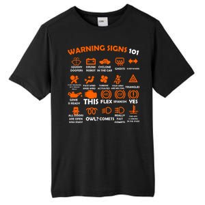 Car Warning Signs 101 Funny Tall Fusion ChromaSoft Performance T-Shirt