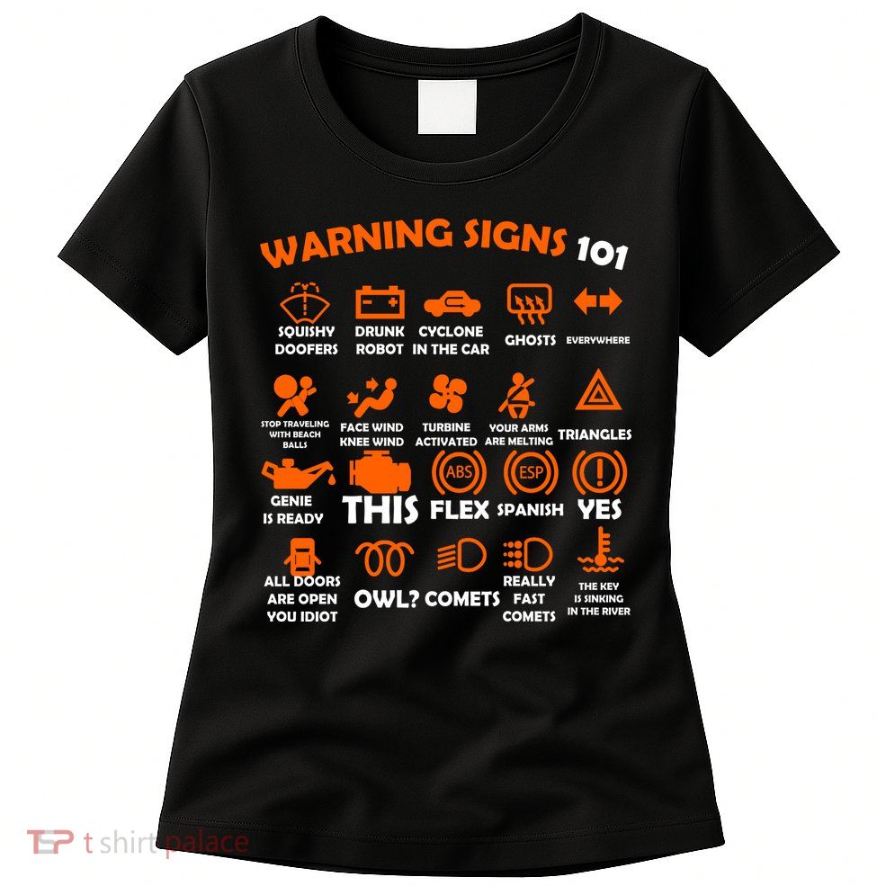 Car Warning Signs 101 Funny Womens T-Shirt