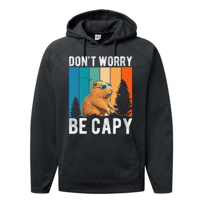 Capybara Animal Rodent Capybara Dont Be Worry Be Capy Performance Fleece Hoodie