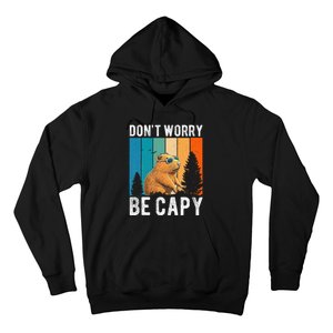 Capybara Animal Rodent Capybara Dont Be Worry Be Capy Hoodie