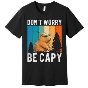 Capybara Animal Rodent Capybara Dont Be Worry Be Capy Premium T-Shirt