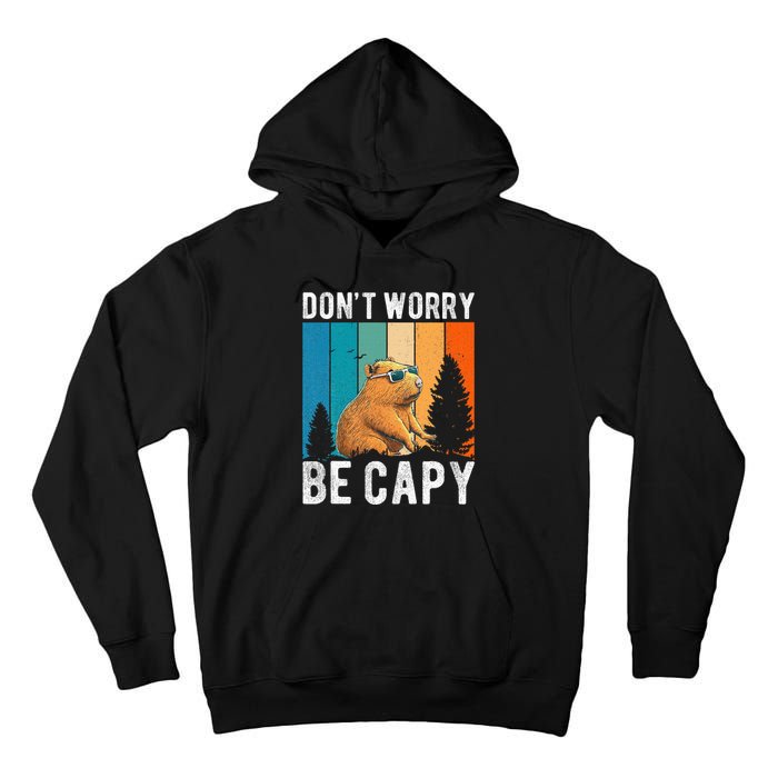 Capybara Animal Rodent Capybara Dont Be Worry Be Capy Tall Hoodie