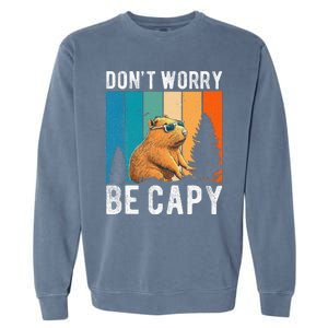 Capybara Animal Rodent Capybara Dont Be Worry Be Capy Garment-Dyed Sweatshirt