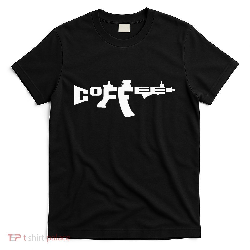 Coffee Ar15 Rifle Gun Owner T-Shirt