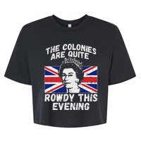 Colonies Are Rowdy Funny Independence Day 4th of July Queen Bella+Canvas Jersey Crop Tee