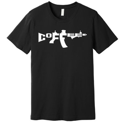 Coffee AR15 Rifle Gun Owner Premium T-Shirt