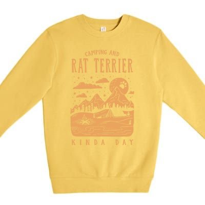 Camping And Rat Terrier Kinda Day Rattie Dog Lover Gift Premium Crewneck Sweatshirt