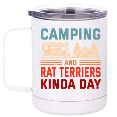 Camping And Rat Terriers Kinda Day Rattie Camper Funny Gift 12 oz Stainless Steel Tumbler Cup