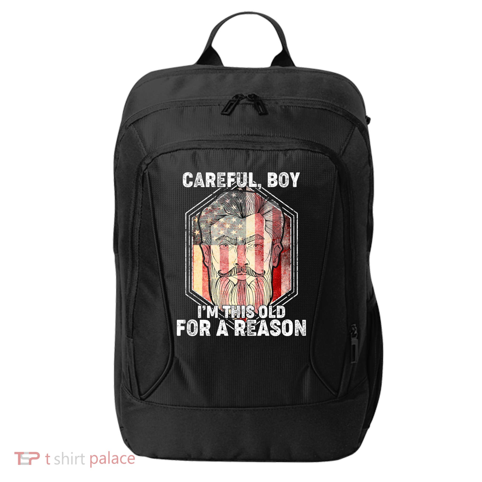 Careful Boy I'm This Old For A Reason City Backpack