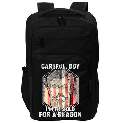 Careful Boy I'm This Old For A Reason Impact Tech Backpack