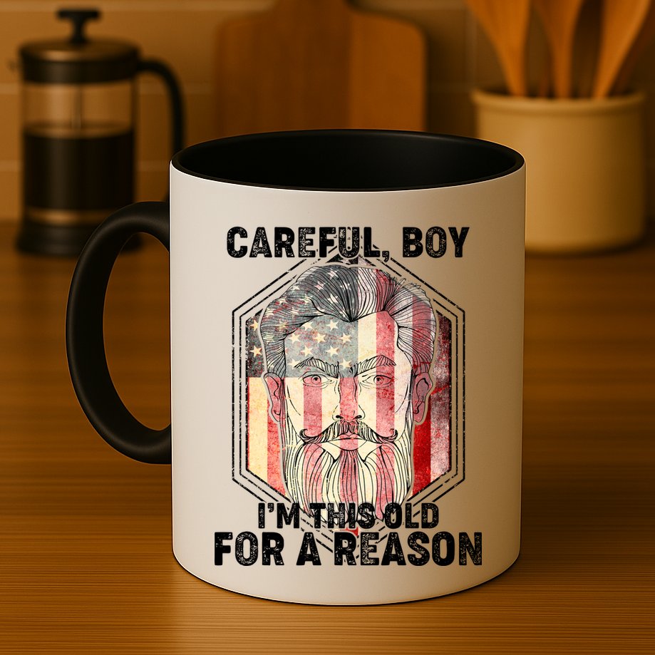 Careful Boy I'm This Old For A Reason Mug