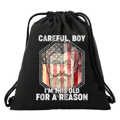 Careful Boy I'm This Old For A Reason Drawstring Bag