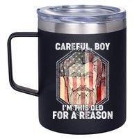 Careful Boy I'm This Old For A Reason 12oz Stainless Steel Coffee Mug