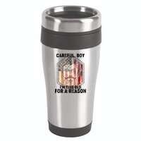 Careful Boy I'm This Old For A Reason 16oz Travel Tumbler