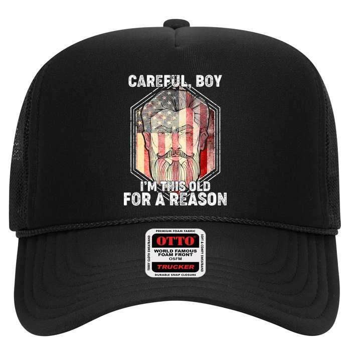 Careful Boy I'm This Old For A Reason Trucker Hat