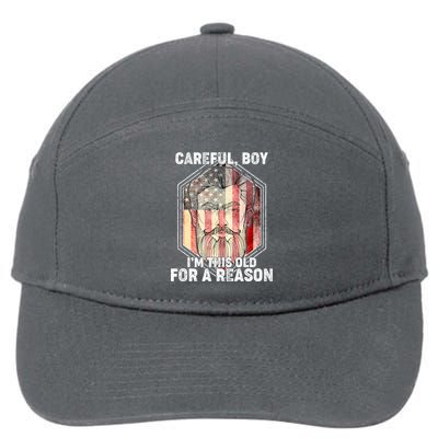 Careful Boy I'm This Old For A Reason 7-Panel Snapback Hat