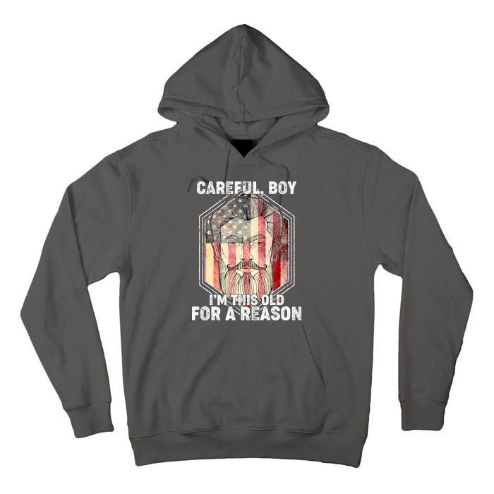 Careful Boy I'm This Old For A Reason Tall Hoodie