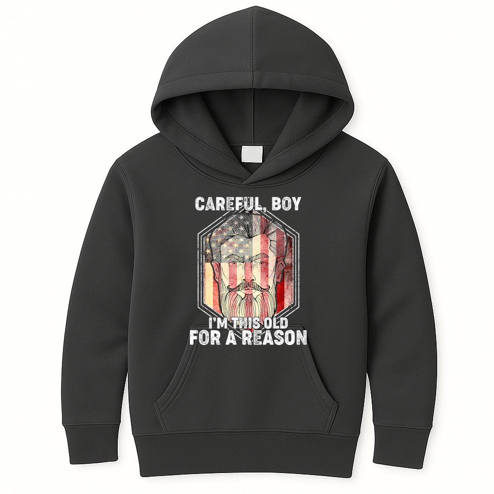 Careful Boy I'm This Old For A Reason Kids Hoodie