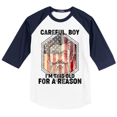 Careful Boy I'm This Old For A Reason Baseball Sleeve Shirt