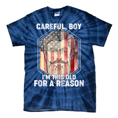 Careful Boy I'm This Old For A Reason Tie-Dye T-Shirt