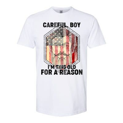 Careful Boy I'm This Old For A Reason Softstyle® CVC T-Shirt