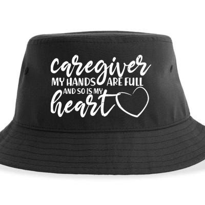 Caregiver My Hands Are Full and So Is My Heart Sustainable Bucket Hat