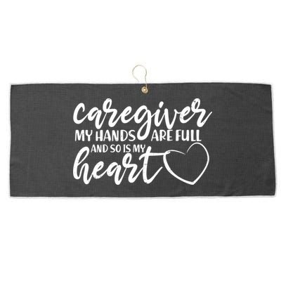 Caregiver My Hands Are Full and So Is My Heart Large Microfiber Waffle Golf Towel