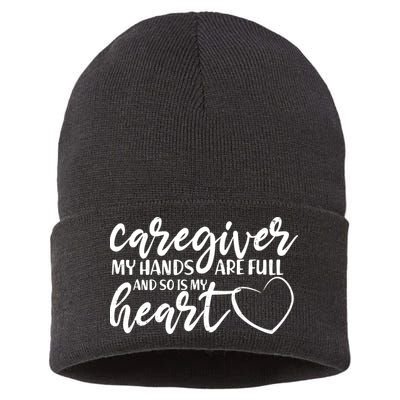 Caregiver My Hands Are Full and So Is My Heart Sustainable Knit Beanie