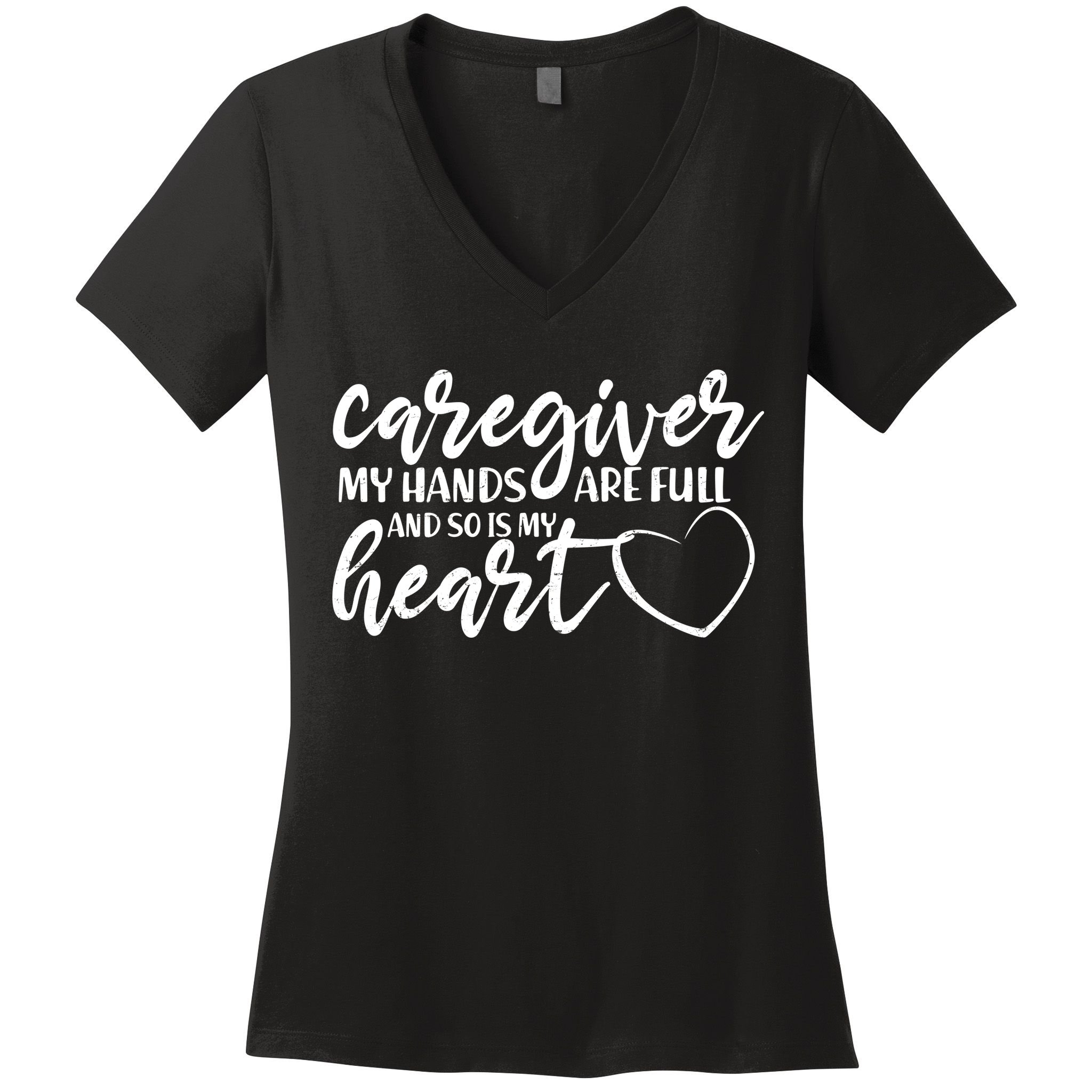 Caregiver My Hands Are Full and So Is My Heart Women's V-Neck T-Shirt