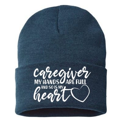 Caregiver My Hands Are Full and So Is My Heart Sustainable Knit Beanie