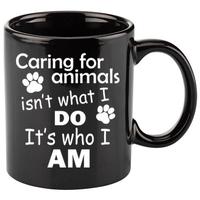 Caring For Animals Isn't What I Do It's Who I Am 11oz C Handle Ceramic Mug