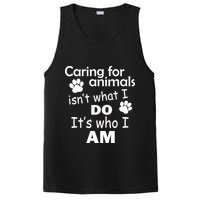Caring For Animals Isn't What I Do It's Who I Am PosiCharge Competitor Tank