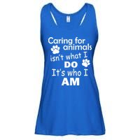 Caring For Animals Isn't What I Do It's Who I Am Ladies Essential Flowy Tank