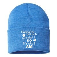 Caring For Animals Isn't What I Do It's Who I Am Sustainable Knit Beanie