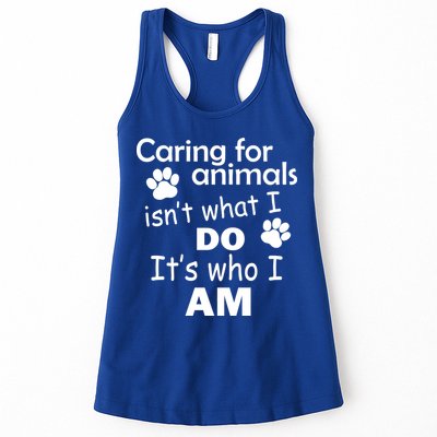 Caring For Animals Isn't What I Do It's Who I Am Womens Tank Top