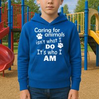 Caring For Animals Isn't What I Do It's Who I Am Kids Hoodie